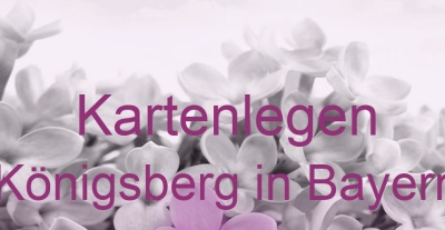 Kartenlegen Königsberg in Bayern | Top-Experten für Kartenlegen, Wahrsagen, Hellsehen, Zukunftsdeutung.